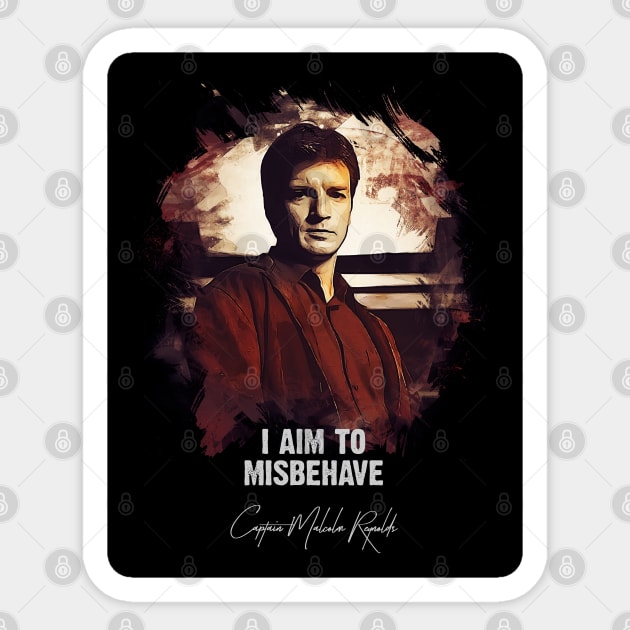 I Aim To Misbehave - Captain Malcolm Reynolds Sticker by Naumovski